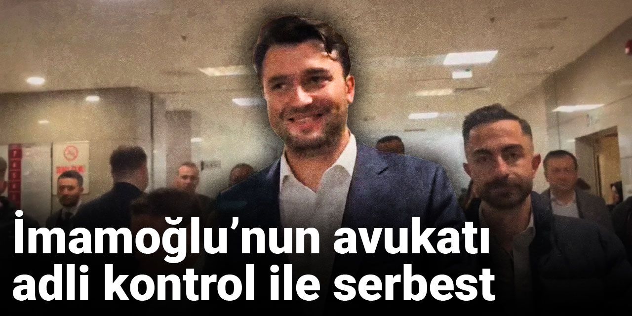 İmamoğlu'nun avukatı Mehmet Pehlivan serbest bırakıldı