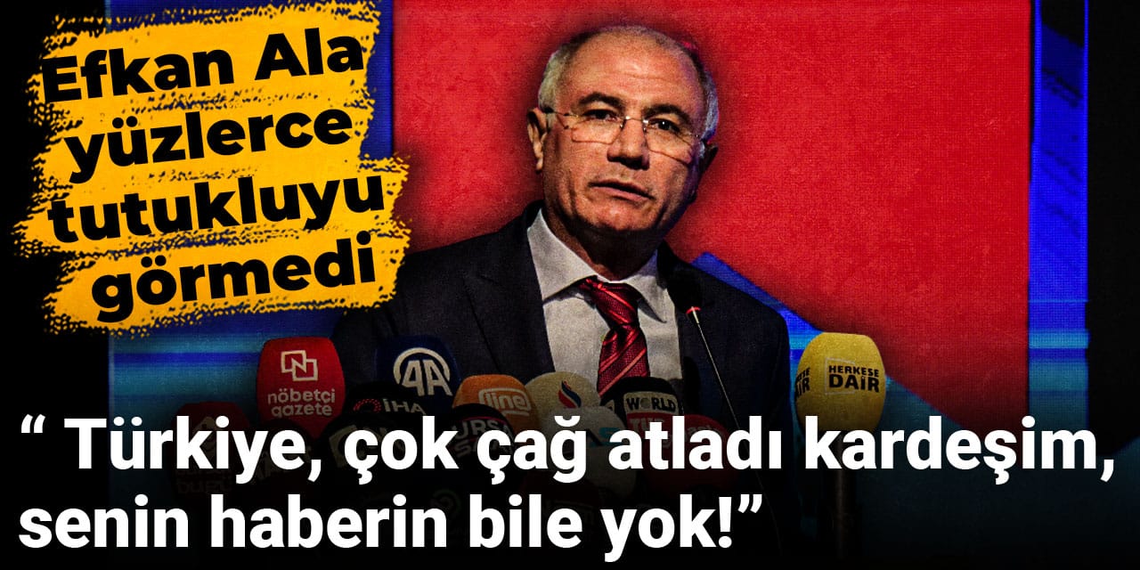 Efkan Ala yüzlerce tutukluyu görmedi: Türkiye, çok çağ atladı kardeşim, senin haberin bile yok!