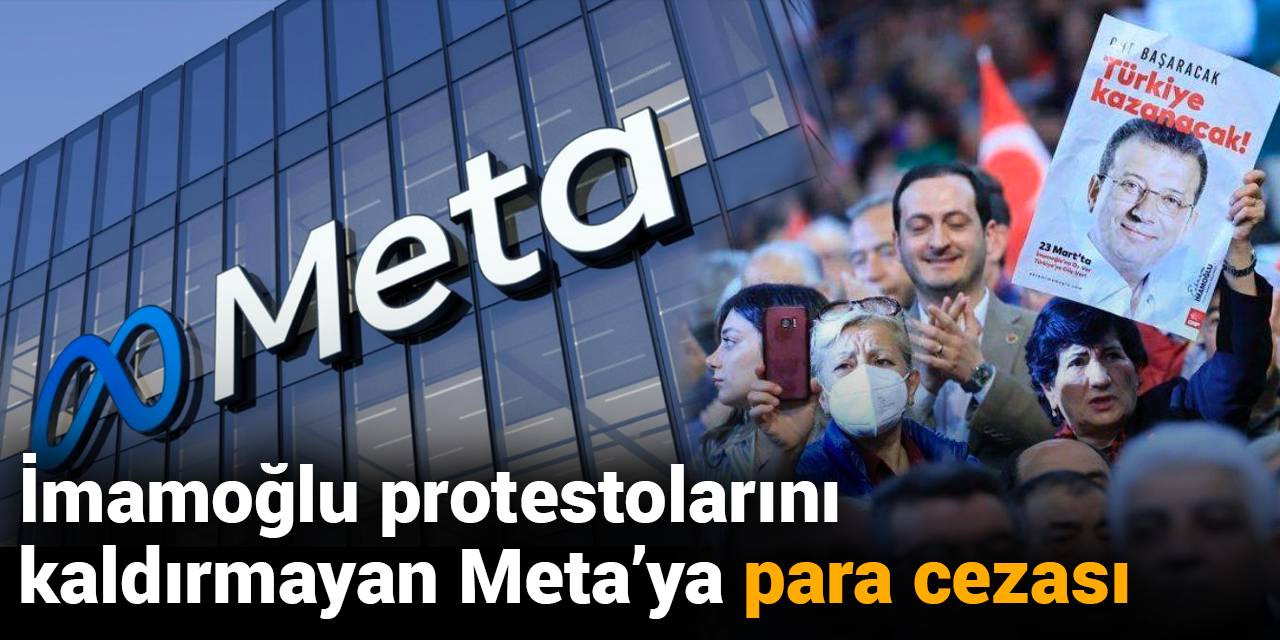 Protesto içeriklerini kaldırmayan Meta'ya ceza