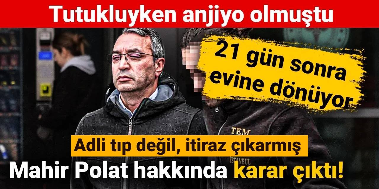 Mahir Polat hakkında karar çıktı!