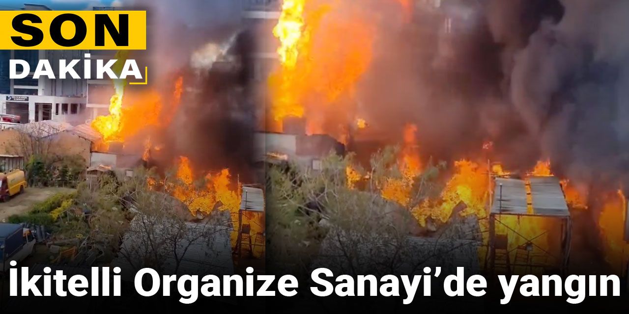 Son dakika | İkitelli Organize Sanayi’de yangın