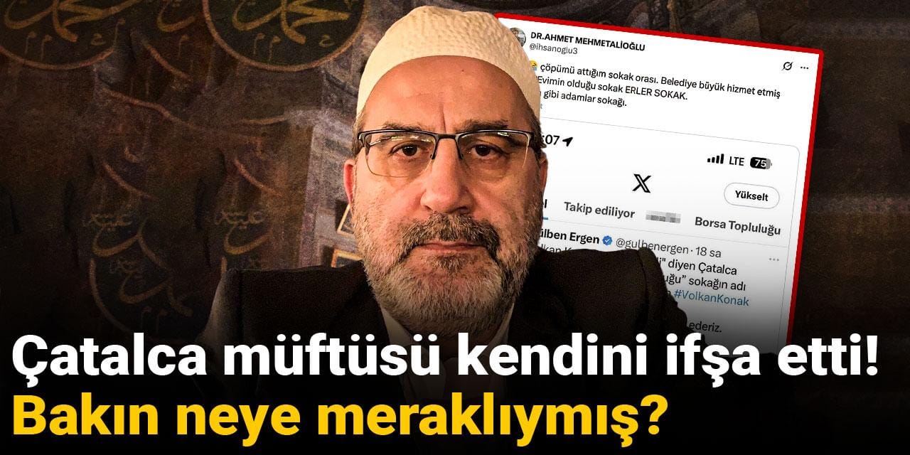 Çatalca müftüsü kendini ifşa etti! Bakın neye meraklıymış?