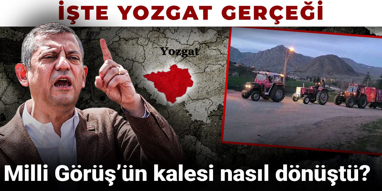 Milli Görüş'ün kalesi nasıl dönüştü? İşte Yozgat gerçeği
