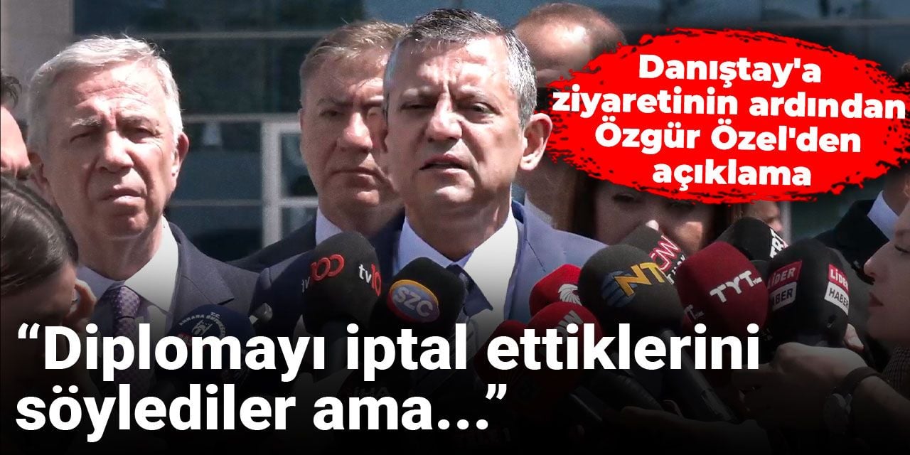Son dakika | Danıştay'a ziyaretinin ardından Özgür Özel'den açıklama