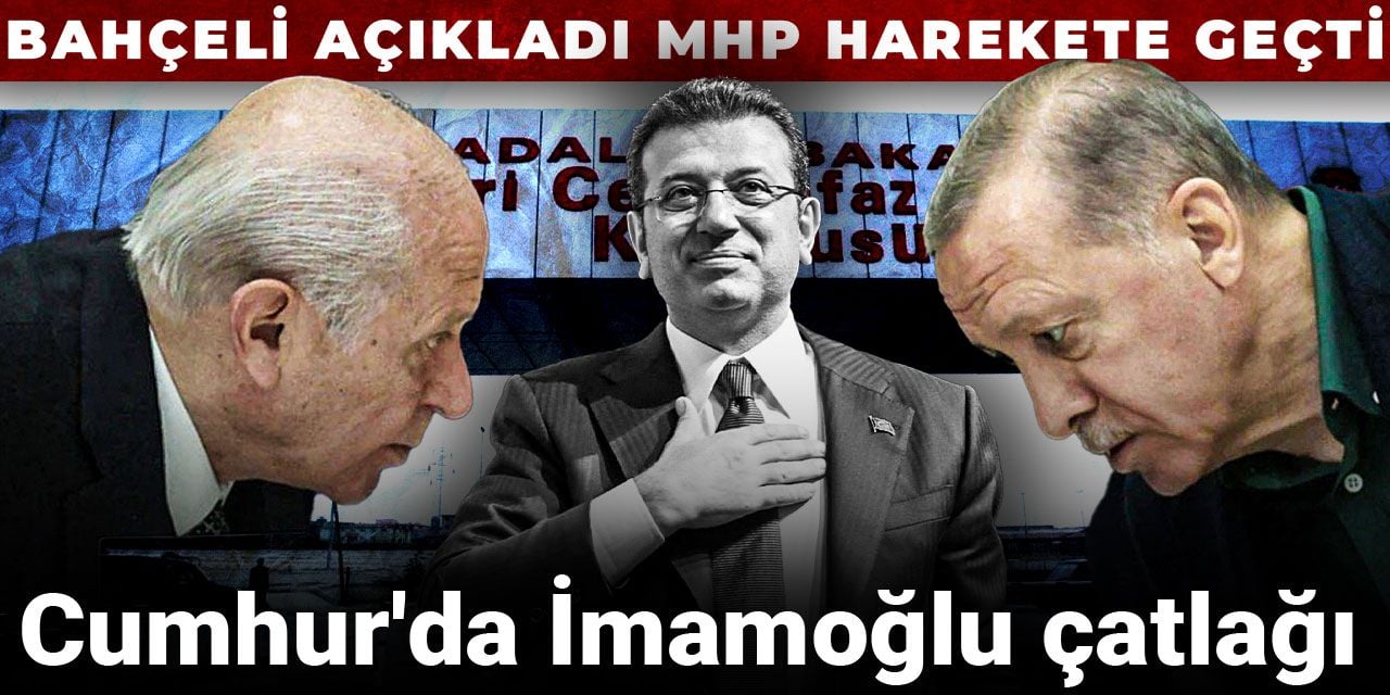 Cumhur'da İmamoğlu çatlağı: Bahçeli açıkladı MHP harekete geçti