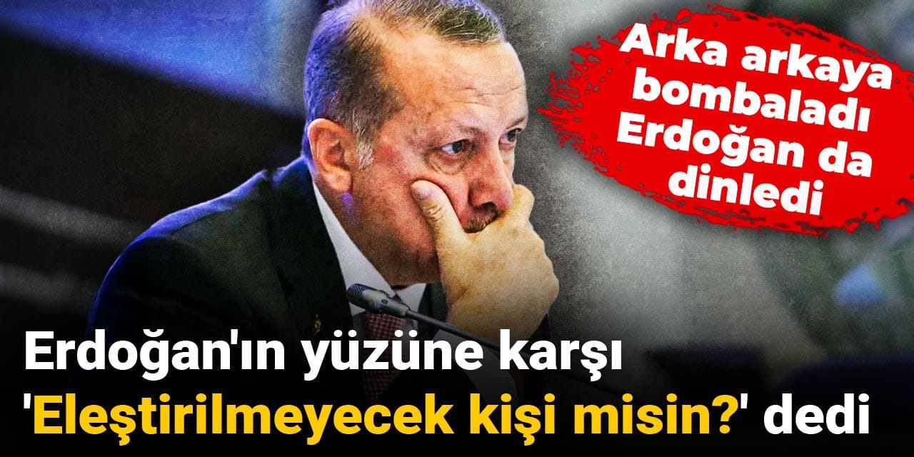Yüzüne karşı 'Eleştirilmeyecek kişi misin?' dedi: Arka arkaya bombaladı Erdoğan da dinledi