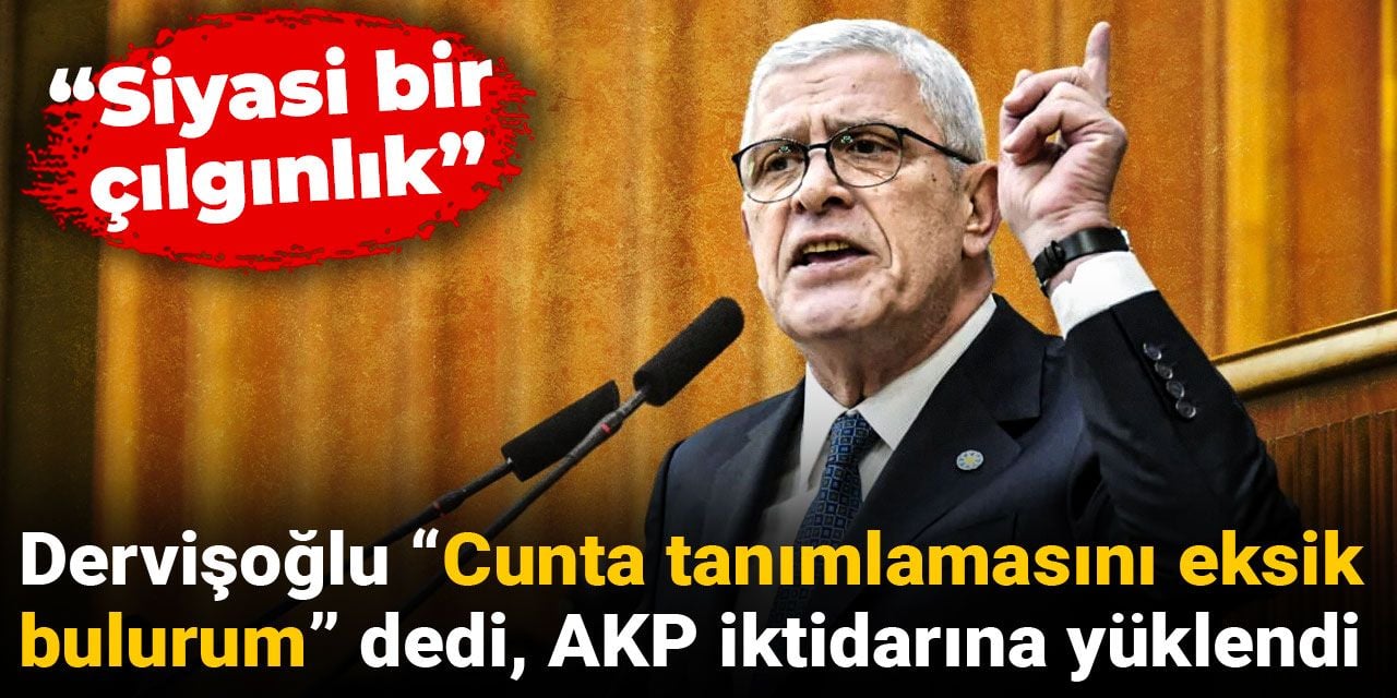 Dervişoğlu “Cunta tanımlamasını eksik bulurum” dedi, AKP iktidarına yüklendi: Siyasi bir çılgınlık