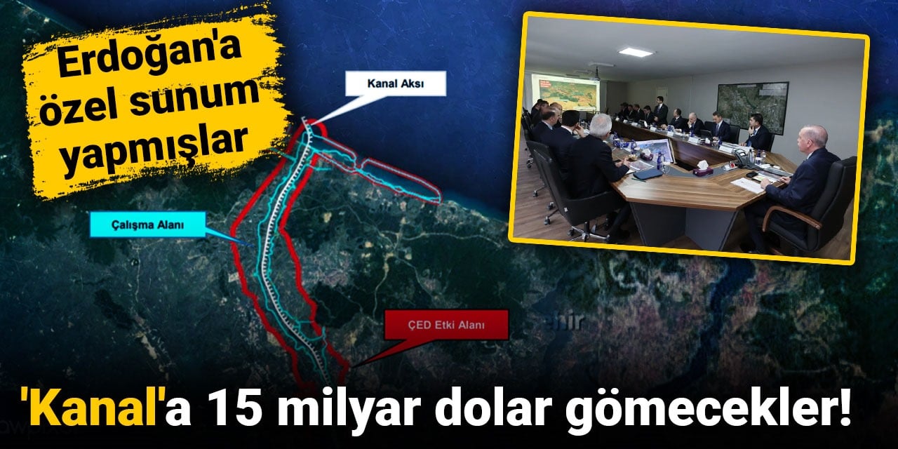 Erdoğan'a sunulan Kanal İstanbul projesinin detayları ortaya çıktı!
