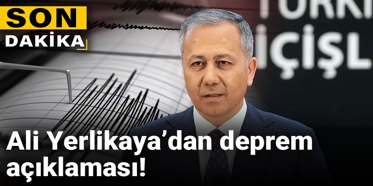 Son dakika | Ali Yerlikaya’dan deprem açıklaması!