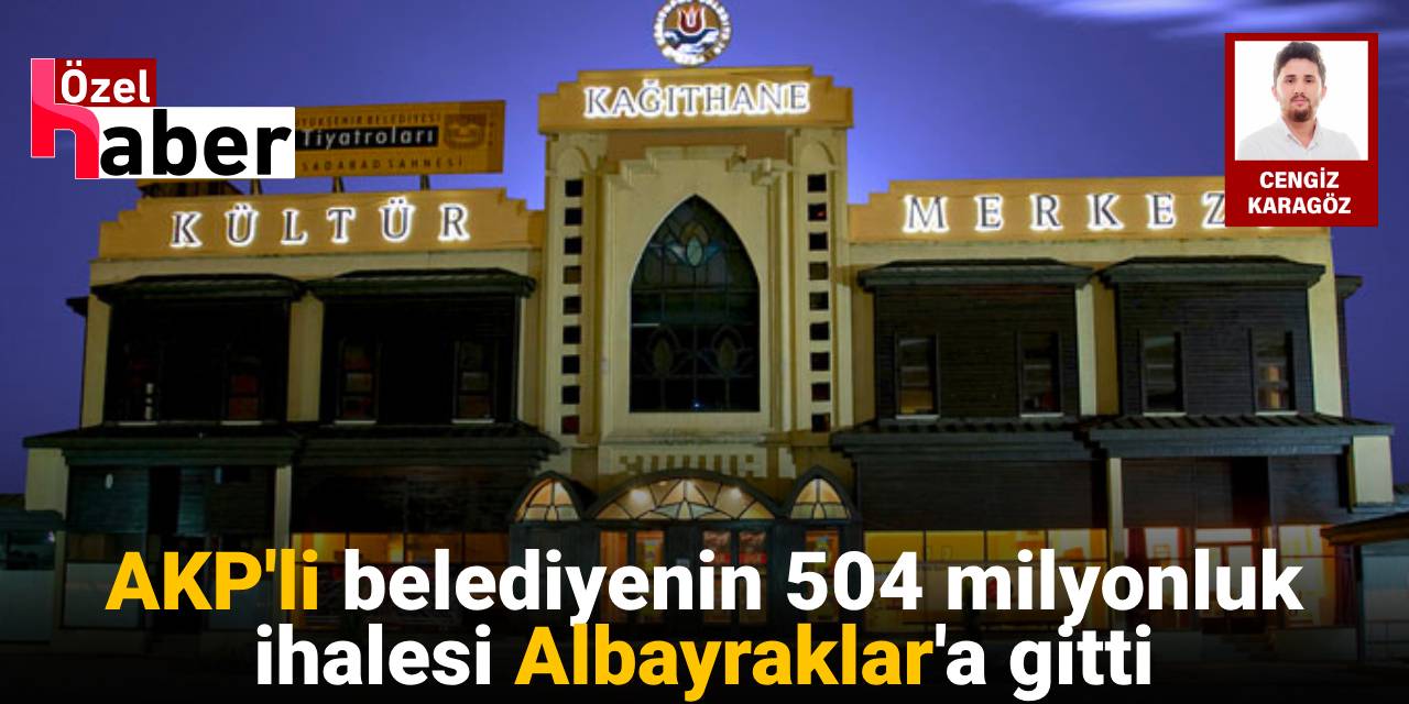 9 şirket teklif verdi biri geçerli sayıldı: AKP'li belediyenin 504 milyonluk ihalesi Albayraklar'a gitti