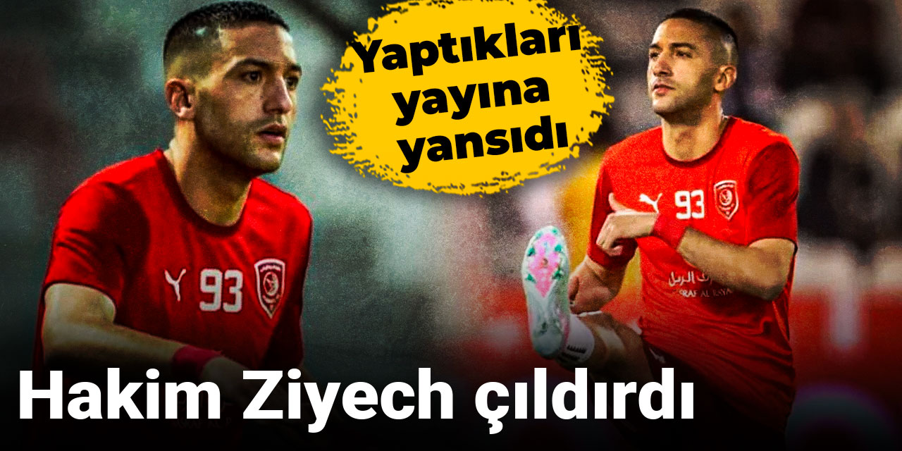 Hakim Ziyech çıldırdı: Yaptıkları yayına yansıdı
