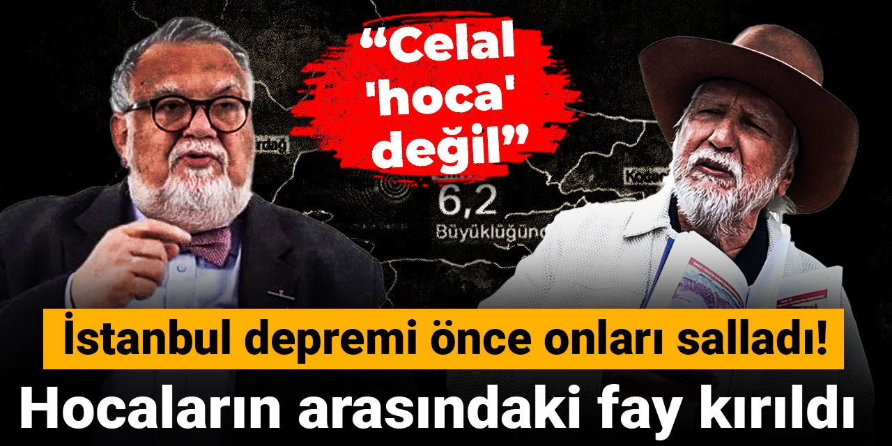 İstanbul depremi önce onları salladı! Hocaların arasındaki fay kırıldı: Celal 'hoca' değil