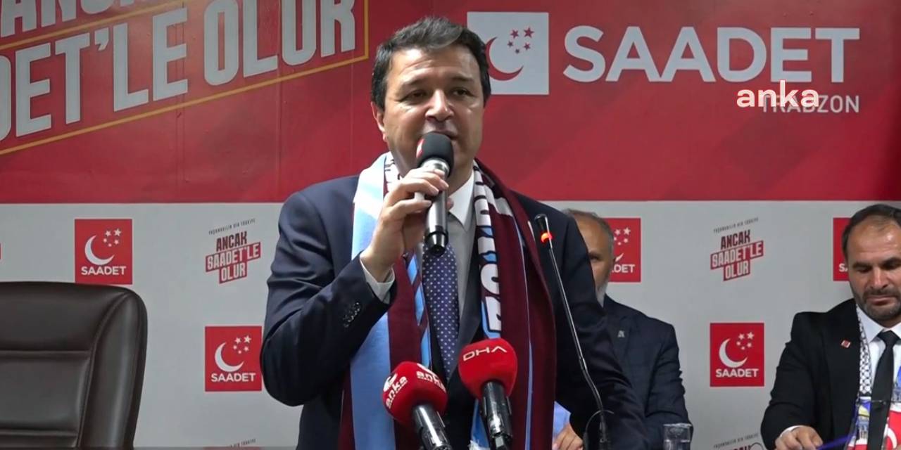 Saadet Partisi Genel Başkanı Mahmut Arıkan'dan 'Kanal İstanbul' açıklaması: Türkiye'ye en büyük ihanettir