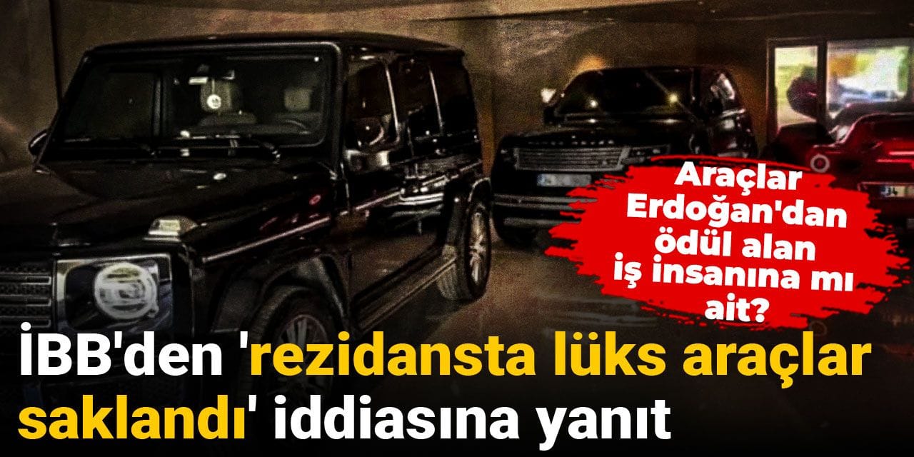 İBB'den 'rezidansta lüks araçlar saklandı' iddiasına yanıt
