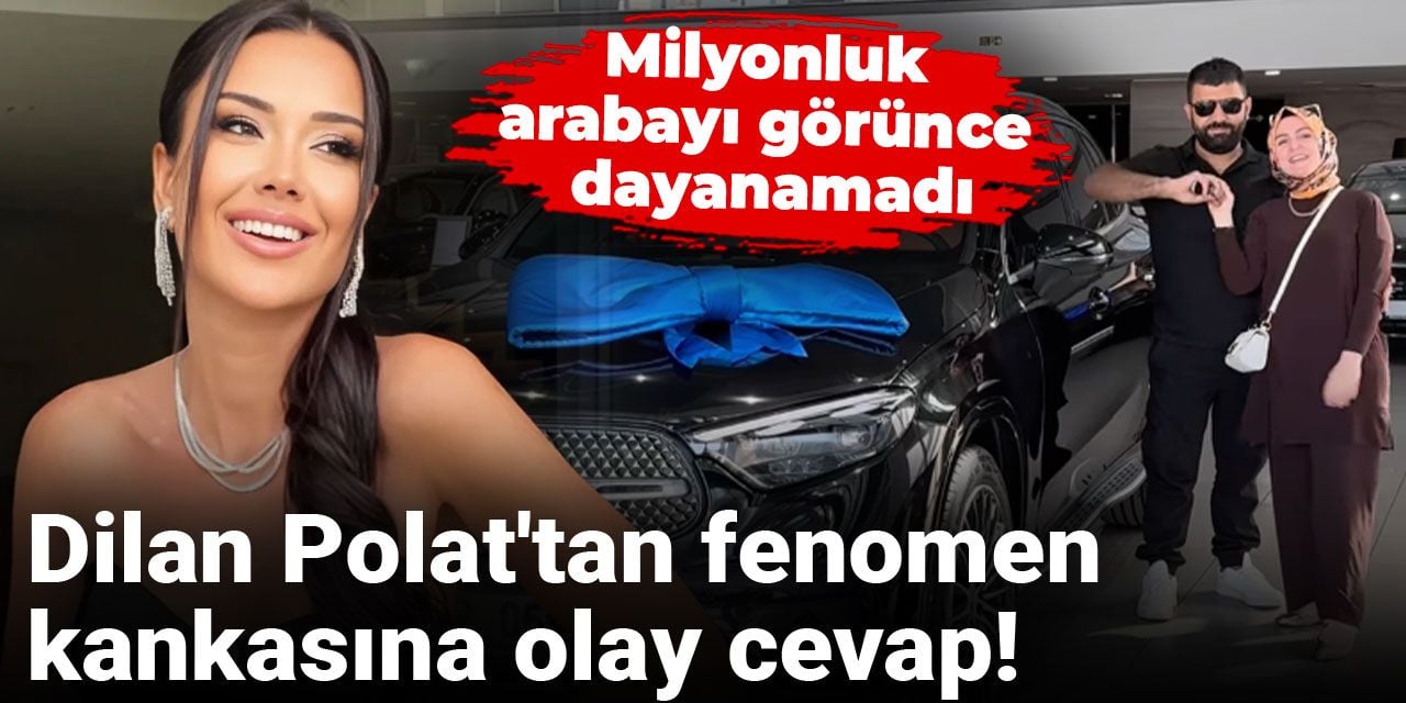Dilan Polat'tan fenomen kankasına olay cevap! Milyonluk arabayı görünce dayanamadı