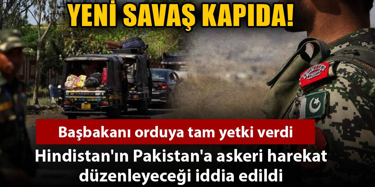 Hindistan'ın Pakistan'a askeri harekat düzenleyeceği iddia edildi