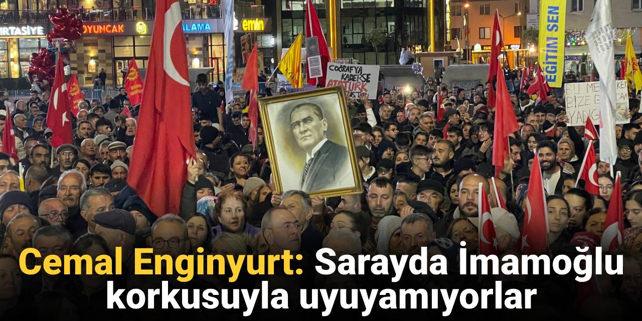 Cemal Enginyurt Çorum'da konuştu: Sarayda İmamoğlu korkusuyla uyuyamıyorlar