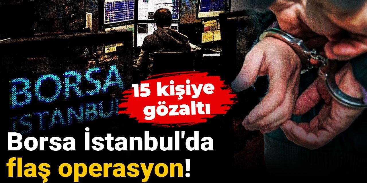 Borsa İstanbul'da flaş operasyon!