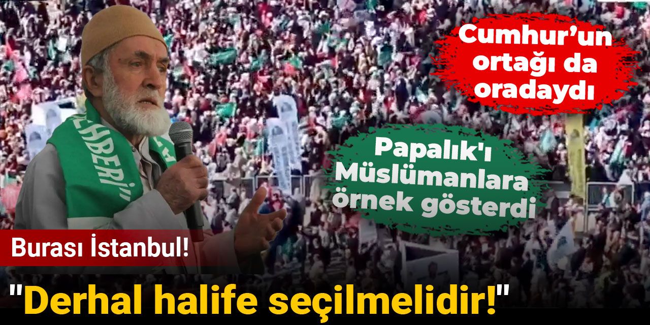 "Derhal halife seçilmelidir!" deyip Papalık'ı Müslümanlara örnek gösterdi