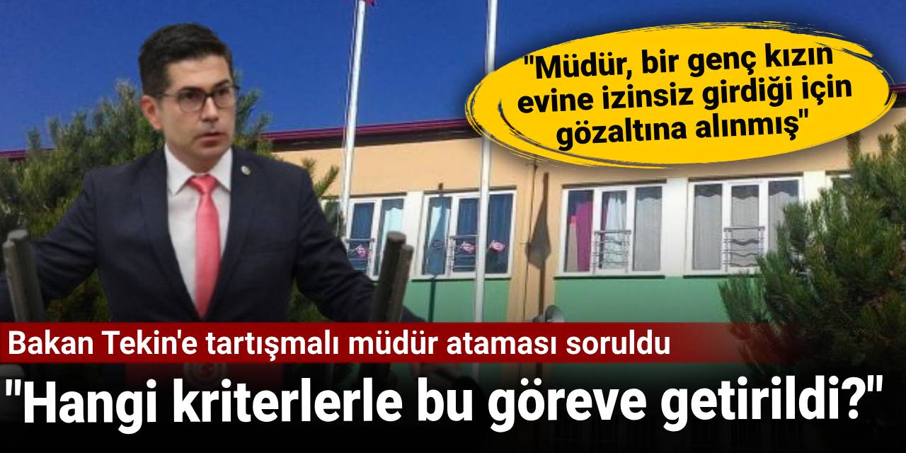 Bakan Tekin'e tartışmalı müdür ataması soruldu: Hangi kriterlerle bu göreve getirildi?