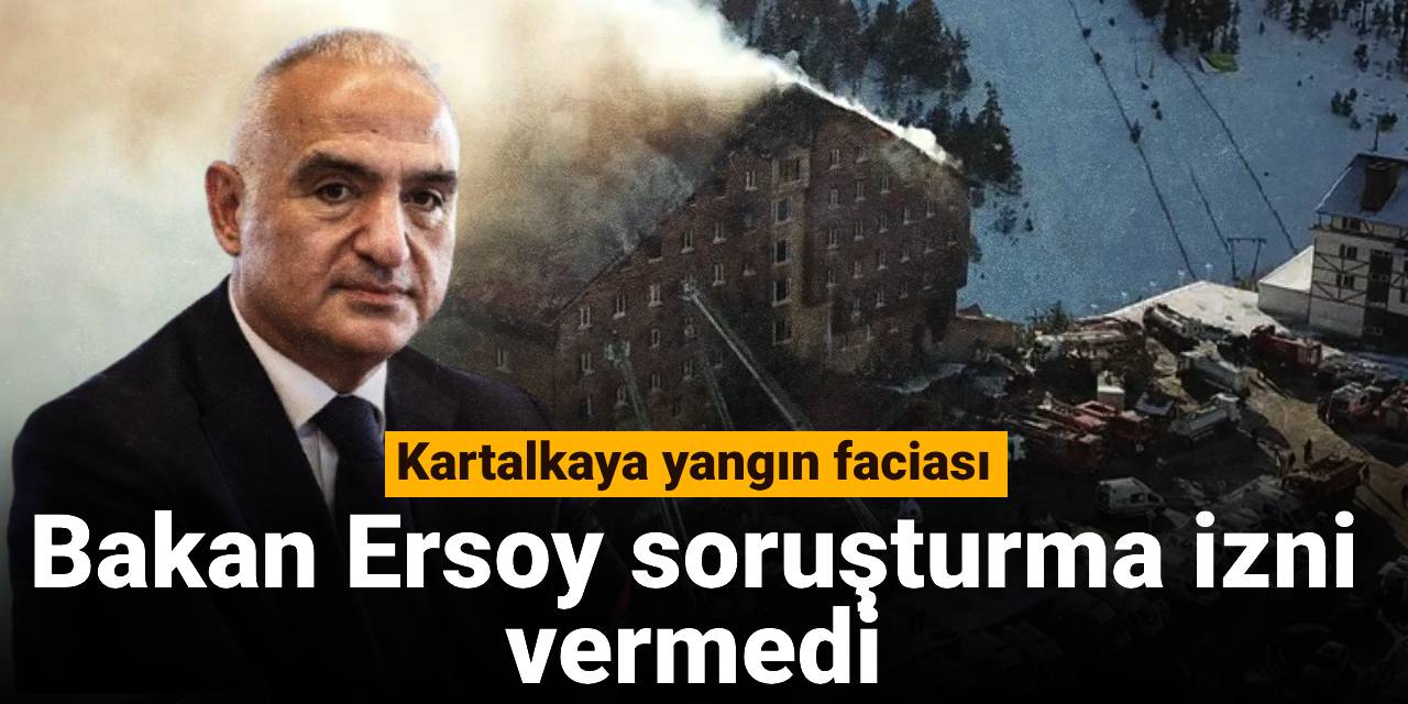 Kartalkaya yangın faciası: Bakan Ersoy soruşturma izni vermedi