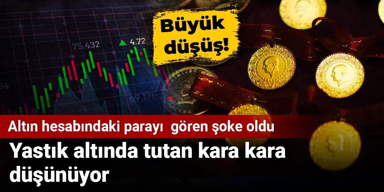 Altın hesabındaki parayı  gören şoke oldu! Yastık altında tutan kara kara düşünüyor