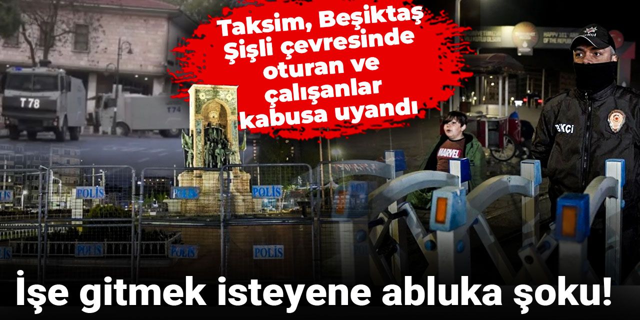 İstanbul abluka altında! Her yeri kapattılar