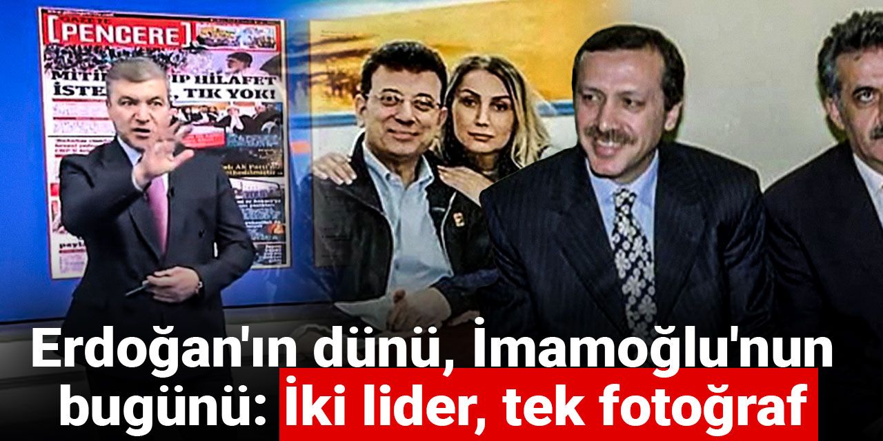 Erdoğan'ın dünü, İmamoğlu'nun bugünü: İki lider, tek fotoğraf