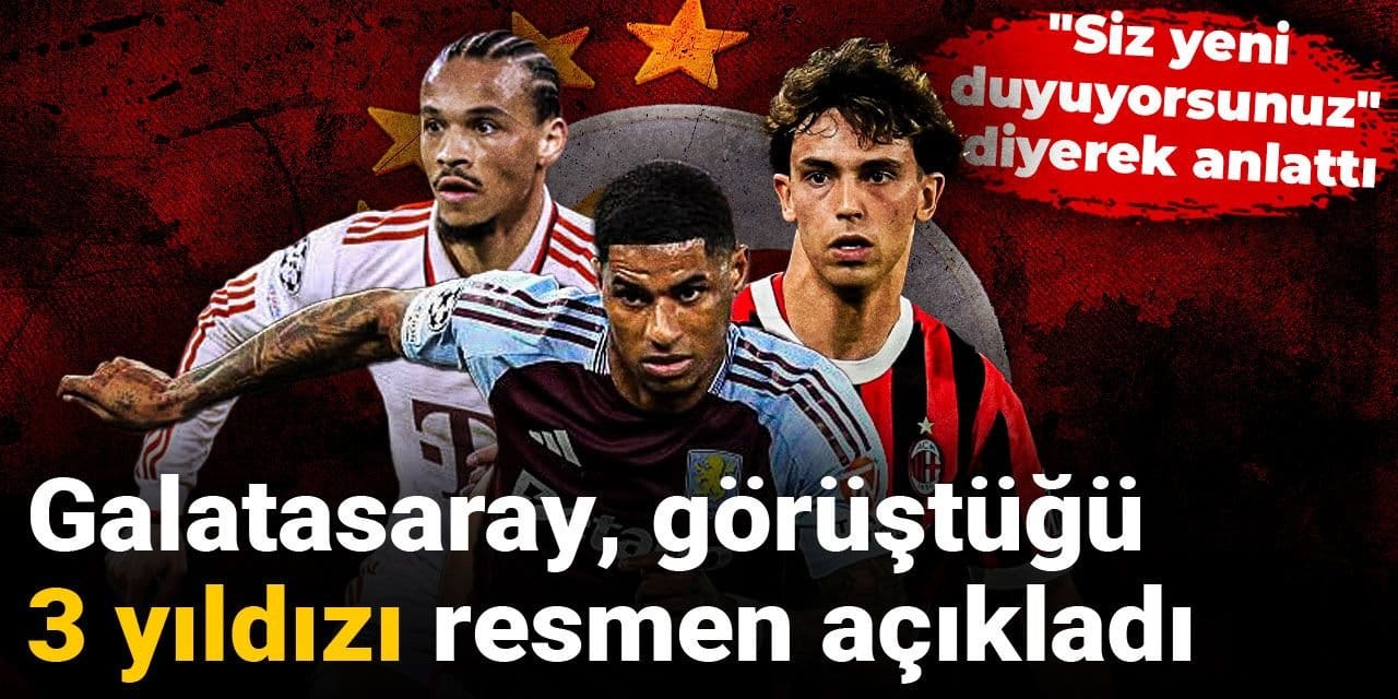 Galatasaray görüştüğü 3 yıldızı resmen açıkladı: "Siz yeni duyuyorsunuz" diyerek anlattı
