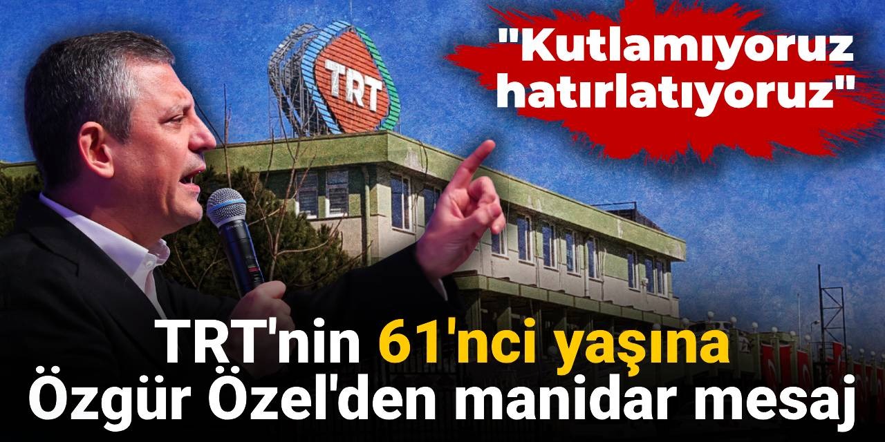 TRT'nin 61'nci yaşına Özel'den manidar mesaj: Kutlamıyoruz, hatırlatıyoruz!