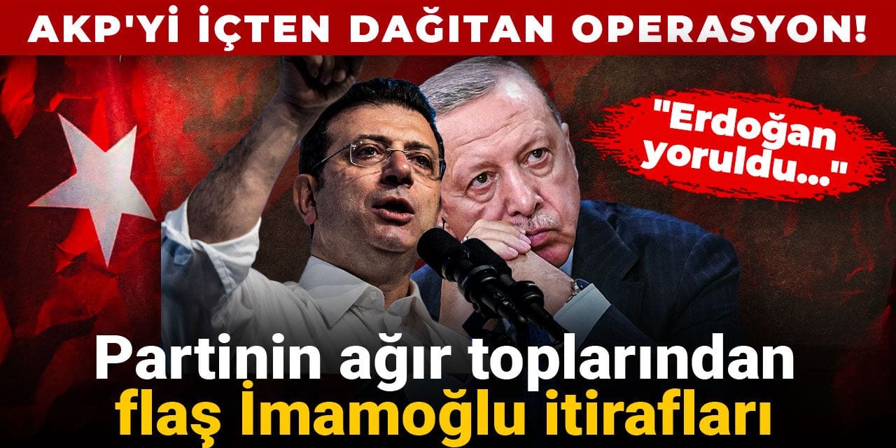 AKP'nin ağır toplarından flaş İmamoğlu itirafları! 'Erdoğan yoruldu' 'Türkmenistan gibi...'