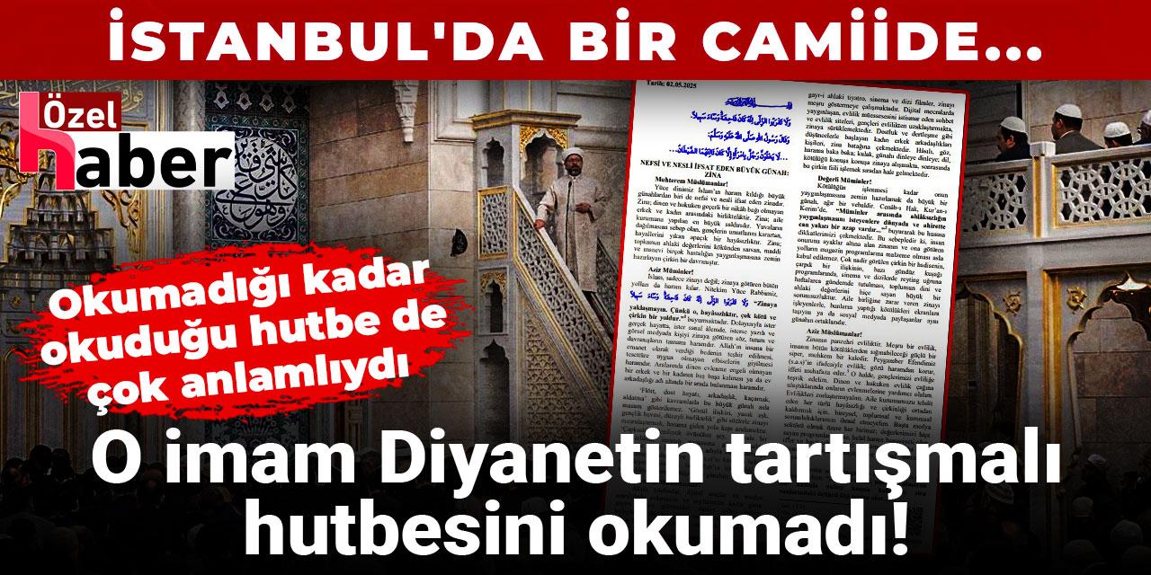 O imam Diyanetin tartışmalı hutbesini okumadı! Okumadığı kadar okuduğu hutbe de çok anlamlıydı