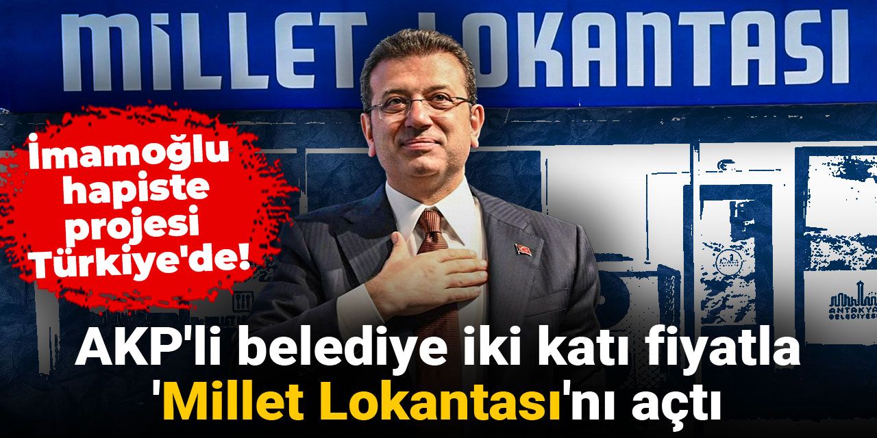 İmamoğlu hapiste, projesi Türkiye'de! AKP'li belediye iki katı fiyatla 'Millet Lokantası'nı açtı