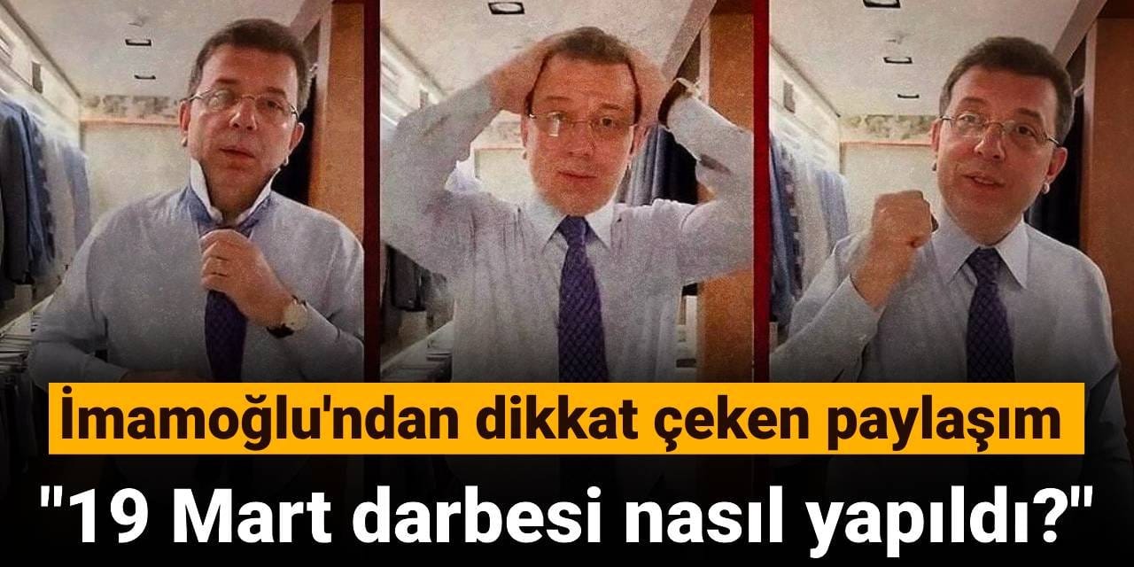 İmamoğlu'ndan dikkat çeken paylaşım: 19 Mart Darbesi nasıl yapıldı?