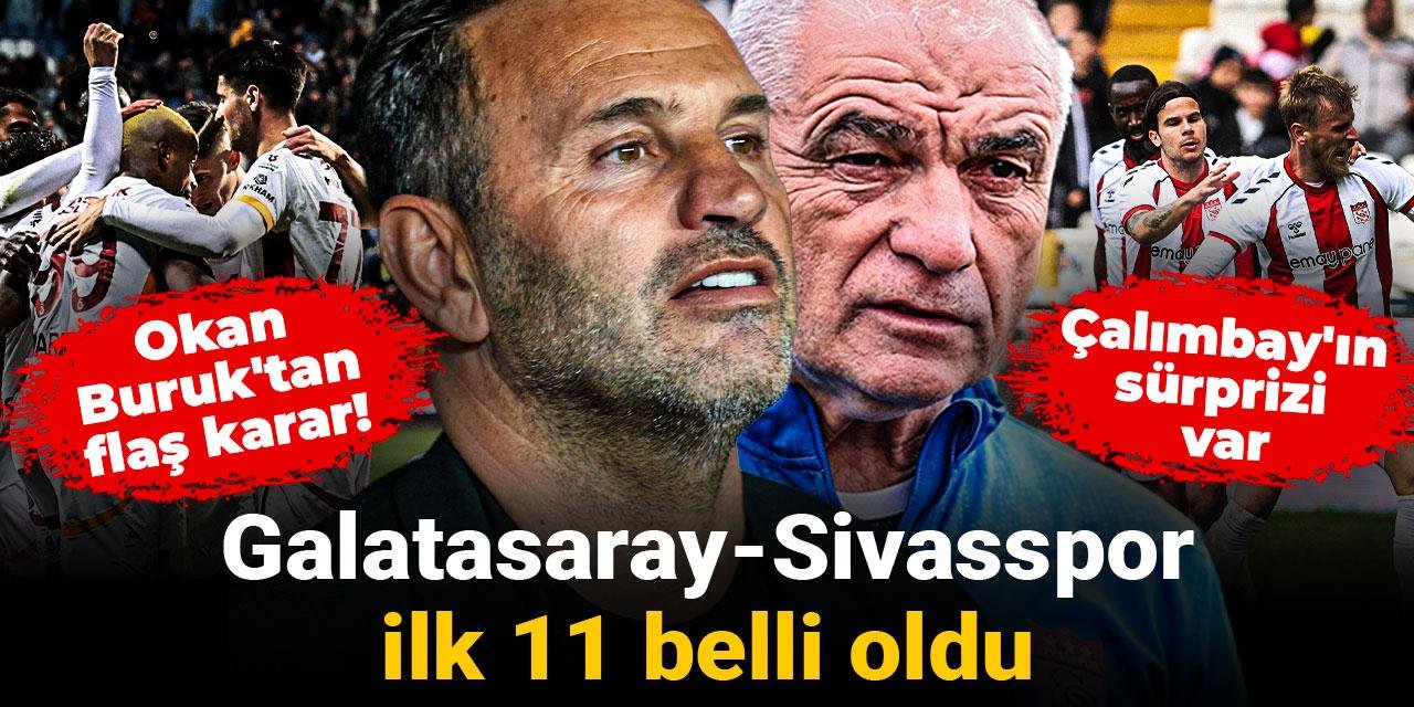 Galatasaray Sivasspor ilk 11 belli oldu: Okan Buruk'tan flaş karar! Çalımbay'ın sürprizi var