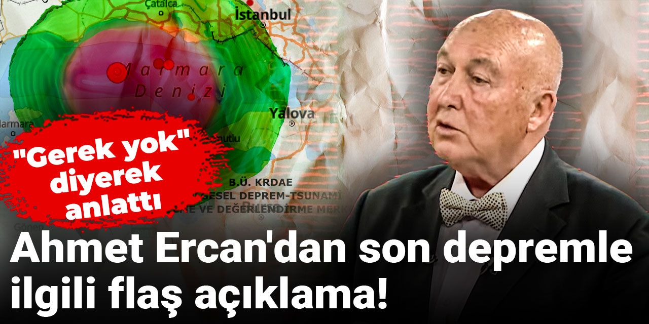 Ahmet Ercan'dan son depremle ilgili flaş açıklama! "Gerek yok" diyerek anlattı