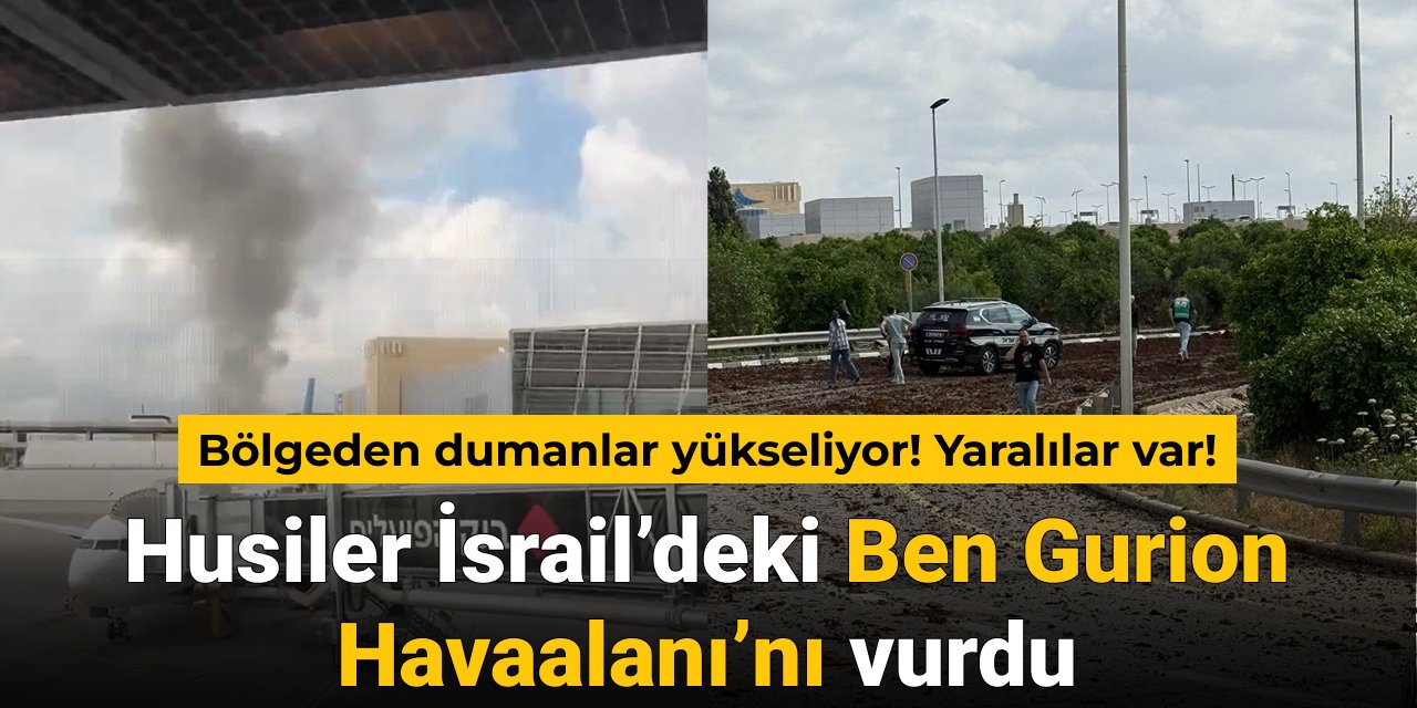 Yemen'deki Husiler İsrail Ben Gurion Havalimanı'nı vurdu
