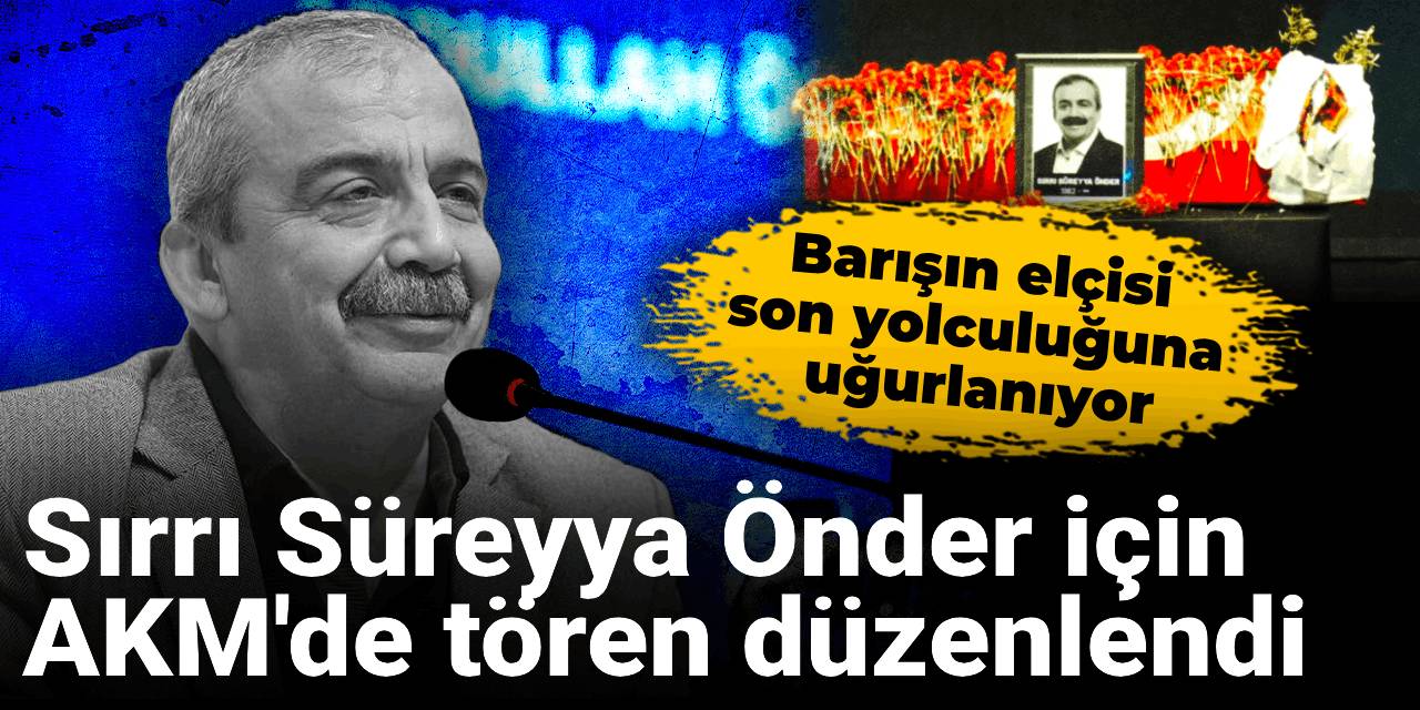 Sırrı Süreyya Önder için AKM'de tören düzenlendi