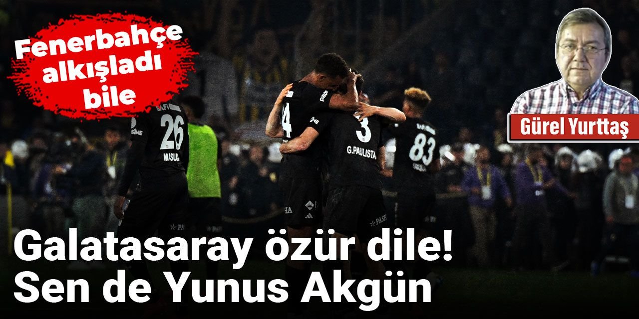 Galatasaray özür dile! Sen de Yunus Akgün