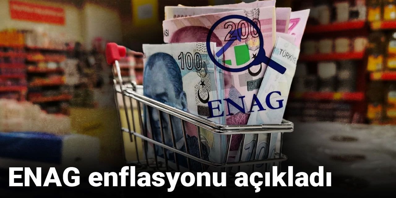 Son dakika|ENAG enflasyonu açıkladı