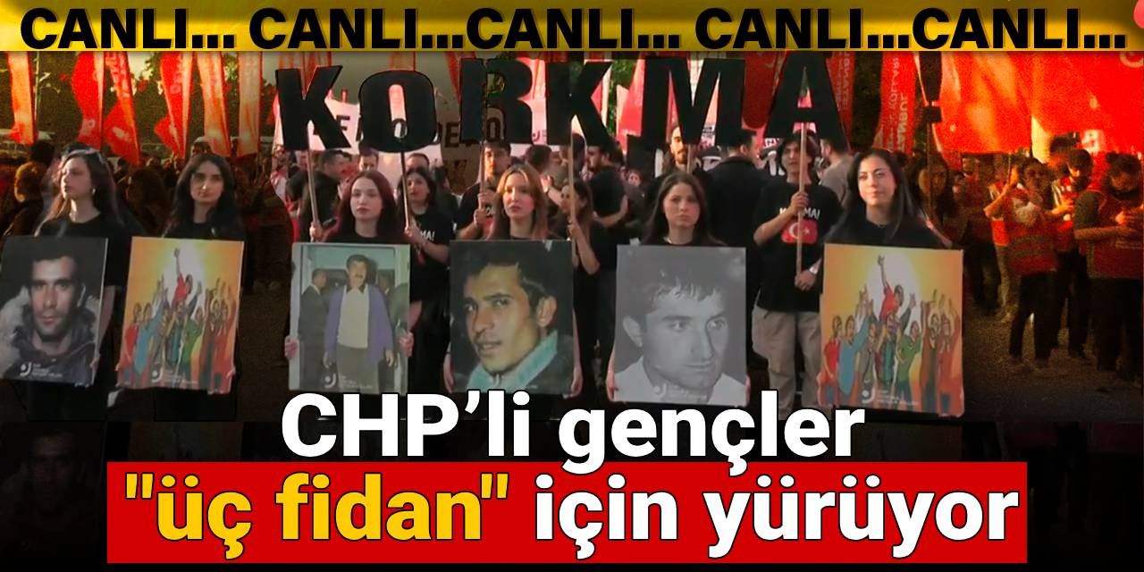 CHP'li gençler 'üç fidan' için yürüyor