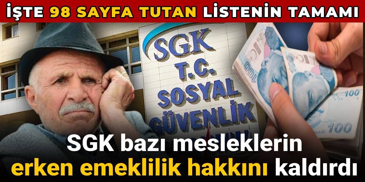 SGK bazı mesleklerin erken emeklilik hakkını kaldırdı: İşte 98 sayfa tutan listenin tamamı