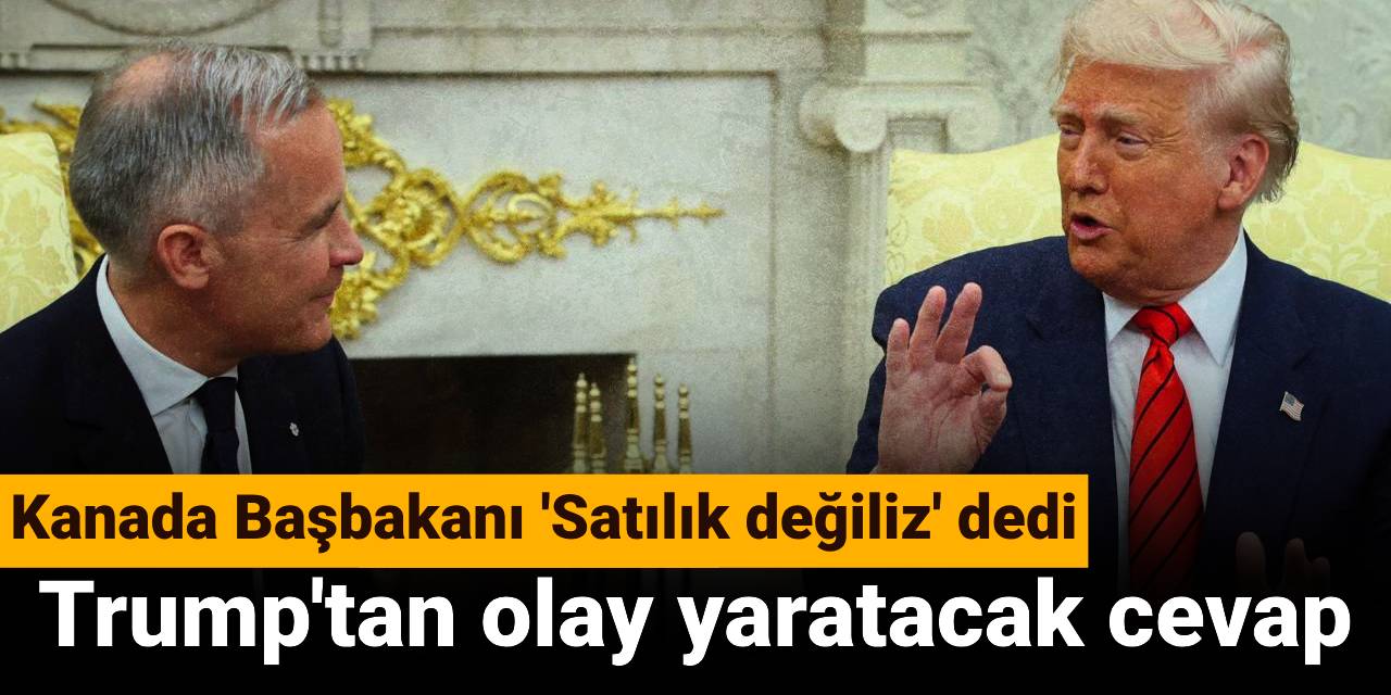 Kanada Başbakanı'nın 'Satılık değiliz' sözlerine Trump'tan olay yaratacak cevap