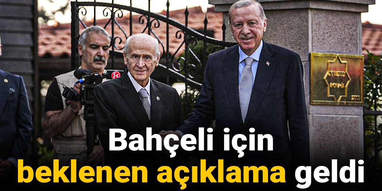 Bahçeli için beklenen açıklama geldi