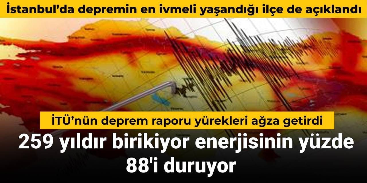 İTÜ’nün deprem raporu yürekleri ağza getirdi: 259 yıldır birikiyor enerjisinin yüzde 88'i duruyor