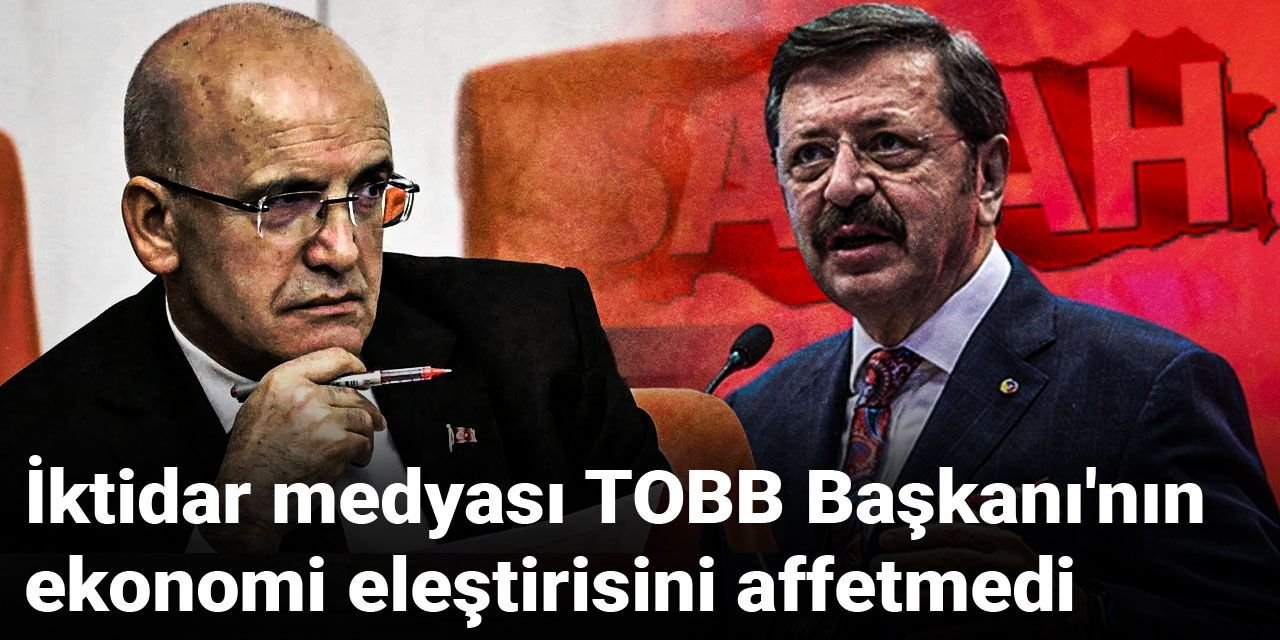 İktidar medyası TOBB Başkanı'nın ekonomi eleştirisini affetmedi