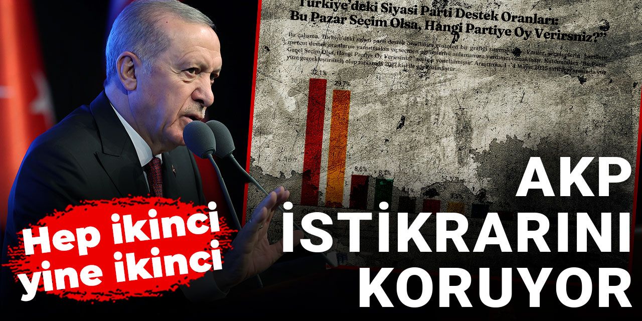 AKP istikrarını koruyor: Hep ikinci yine ikinci