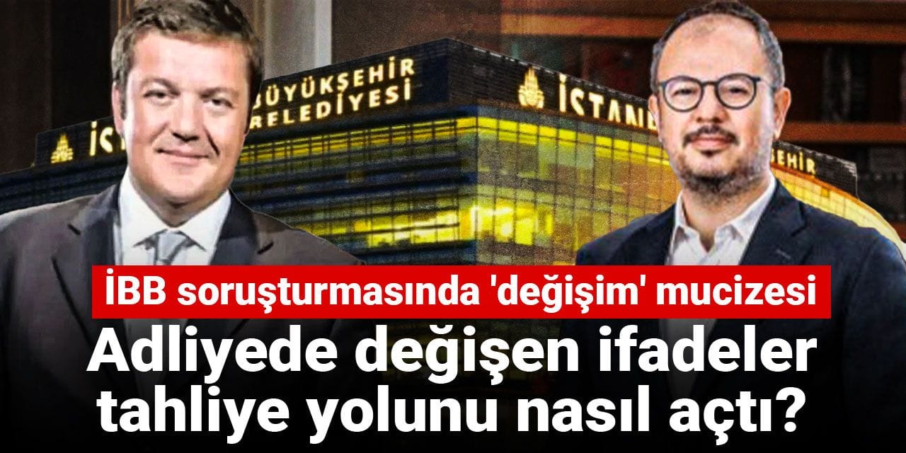 İBB soruşturmasında tutuklandıktan sonra Çağlayan'da değişen ifadelerle 'ev hapsi hakkı' kazandılar