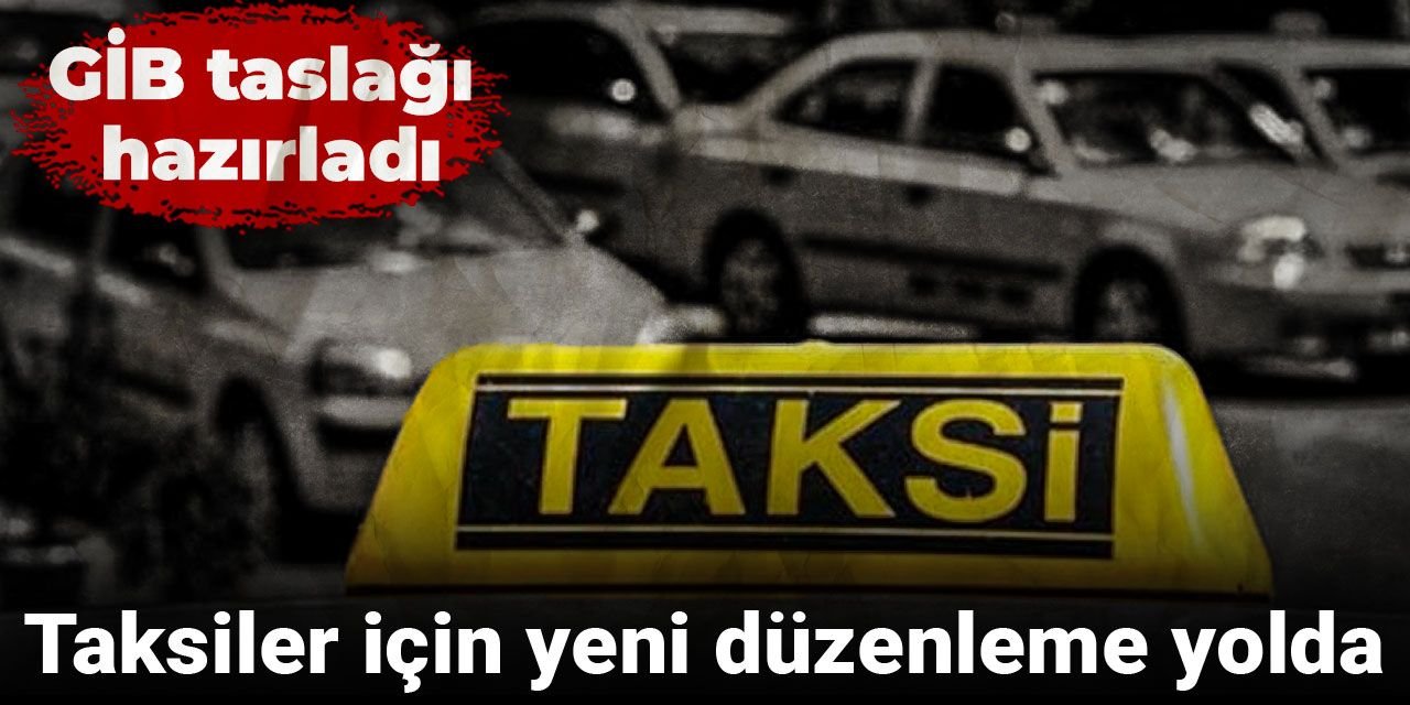 Taksilerde yeni düzenleme! Artık kayıt altındalar
