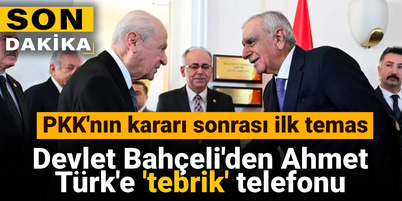 SON DAKİKA! Bahçeli'den Ahmet Türk'e 'tebrik' telefonu